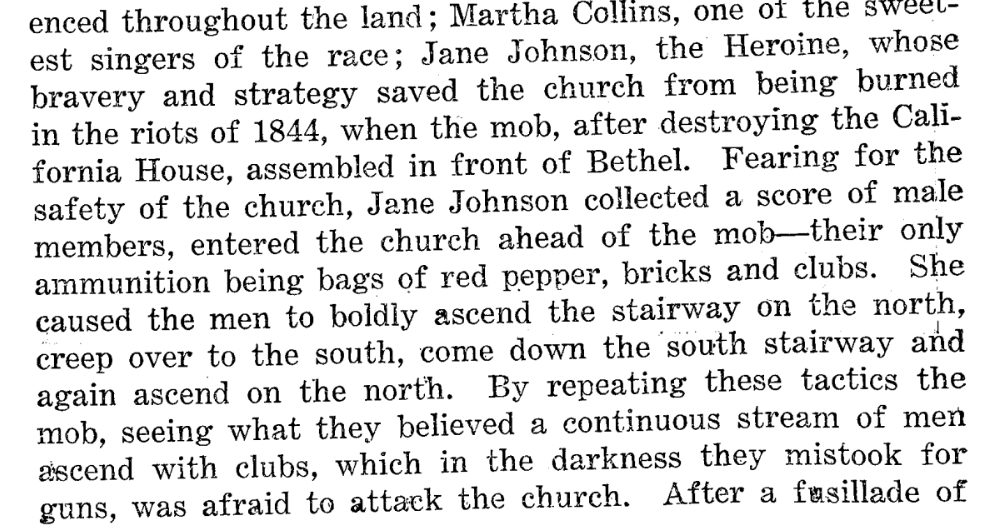 Jane Johnson's quick thinking protects the church. Note we believe that this sources has used the incorrect date. As they mention the California House event by name, we are placing this in the 1849 timeframe of the attack. From Centennial Historical Souvenir of "Mother" Bethel A.M.E. Church, Philadelphia, Pa.
